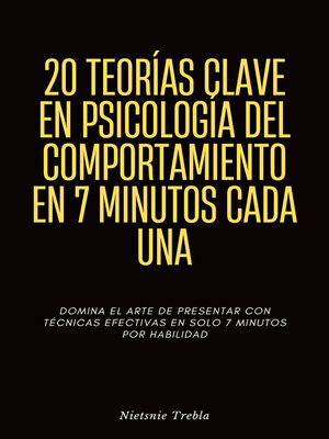 cover image of 20 Teorías Clave en Psicología del Comportamiento en 7 Minutos Cada Una